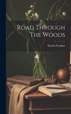 Road Through The Woods - Pamela Frankau - cover