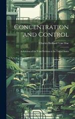 Concentration and Control: A Solution of the Trust Problem in the United States