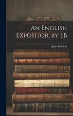 An English Expositor, by I.B