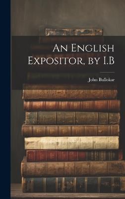 An English Expositor, by I.B - John Bullokar - cover