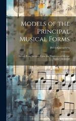 Models of the Principal Musical Forms: Extract From Lectures Upon the 