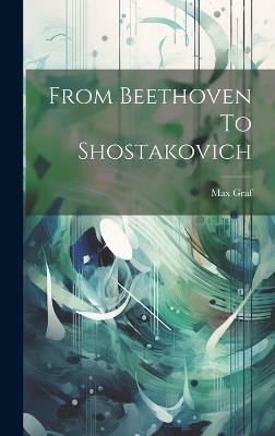 From Beethoven To Shostakovich - Max Graf - cover