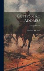 Gettysburg Address: And, Bunker Hill Oration