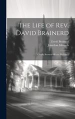The Life of Rev. David Brainerd: Chiefly Extracted From his Diary