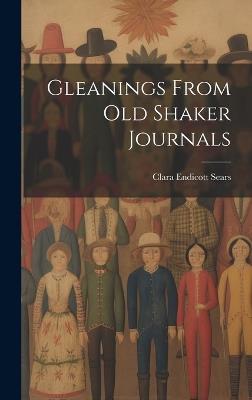Gleanings From Old Shaker Journals - Clara Endicott 1863- Sears - cover