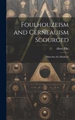Foulhouzeism and Cerneauism Scourged: Dissection of a Manifesto