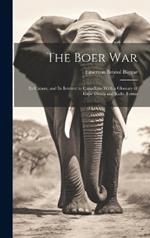 The Boer War: Its Causes, and Its Interest to Canadians With a Glossary of Cape Dutch and Kafir Terms