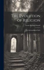 The Evolution of Religion: An Anthropological Study