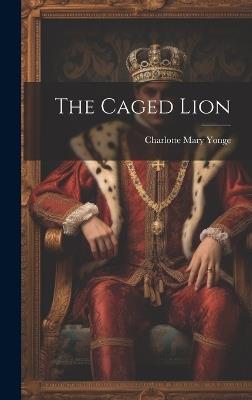 The Caged Lion - Charlotte Mary Yonge - cover