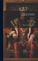 Destiny: Or, the Chief's Daughter; Volume 2
