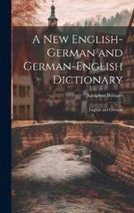 A New English-German and German-English Dictionary: English and German