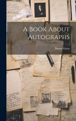 A Book About Autographs - Simon Gratz - cover