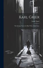 Karl Grier: The Strange Story of a Man With a Sixth Sense