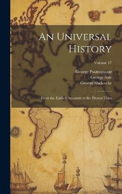 An Universal History: From the Earliest Accounts to the Present Time; Volume 17 - George Sale,John Campbell,George Psalmanazar - cover