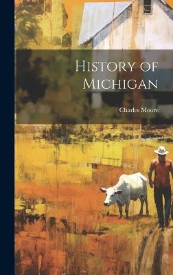 History of Michigan - Charles Moore - cover