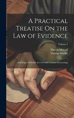 A Practical Treatise On the Law of Evidence: And Digest of Proofs, in Civil and Criminal Proceedings; Volume 2