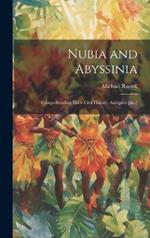 Nubia and Abyssinia: Comprehending Their Civil History, Antiquies [&c.]