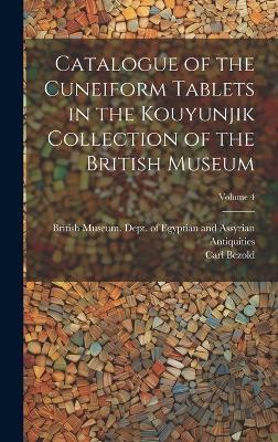 Catalogue of the Cuneiform Tablets in the Kouyunjik Collection of the British Museum; Volume 4 - Carl Bezold - cover