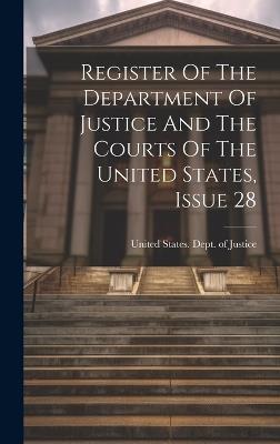 Register Of The Department Of Justice And The Courts Of The United States, Issue 28 - cover