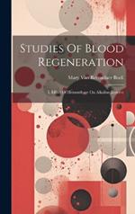 Studies Of Blood Regeneration: I. Effect Of Hemorrhage On Alkaline Reserve