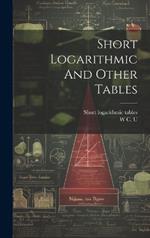 Short Logarithmic And Other Tables