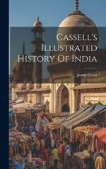 Cassell's Illustrated History Of India