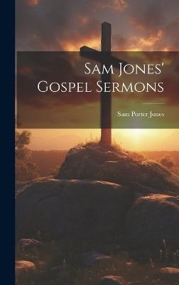 Sam Jones' Gospel Sermons - Sam Porter Jones - cover