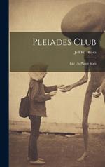 Pleiades Club: Life On Planet Mars
