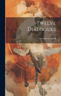 Twelve Dialogues - Giacomo Leopardi - cover