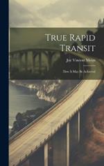 True Rapid Transit: How It May Be Achieved