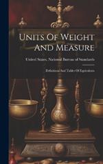 Units Of Weight And Measure: Definitions And Tables Of Equivalents