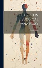 Lectures on Surgical Anatomy