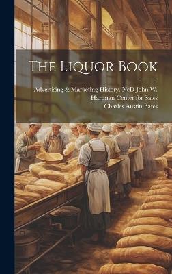 The Liquor Book - Charles Austin 1866-1936 Bates - cover