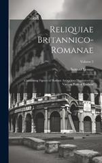 Reliquiae Britannico-Romanae: Containing Figures of Roman Antiquities Discovered in Various Parts of England; Volume 2
