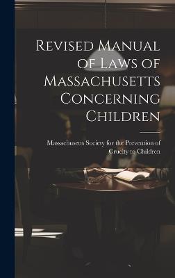 Revised Manual of Laws of Massachusetts Concerning Children - cover