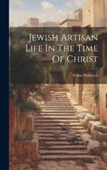 Jewish Artisan Life In The Time Of Christ