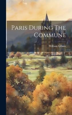 Paris During The Commune - William Gibson - cover
