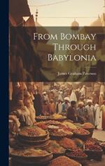 From Bombay Through Babylonia