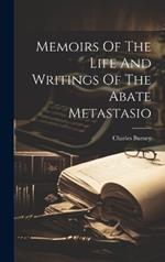 Memoirs Of The Life And Writings Of The Abate Metastasio