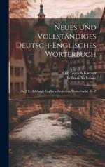 Neues Und Vollständiges Deutsch-englisches Wörterbuch: Zu J. C. Adelung's Englisch-deutschen Wörterbuche. S - Z