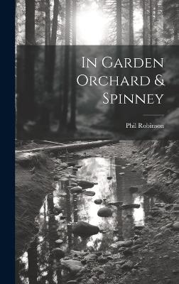 In Garden Orchard & Spinney - Phil Robinson - cover
