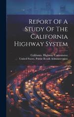 Report Of A Study Of The California Highway System