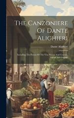 The Canzoniere Of Dante Alighieri: Including The Poems Of The Vita Nuova And Convito, Italian And English