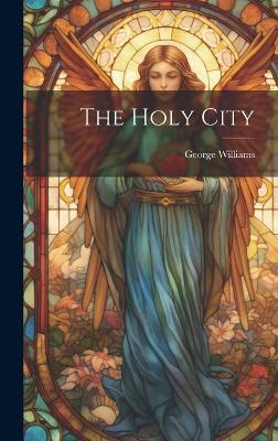 The Holy City - George Williams - cover