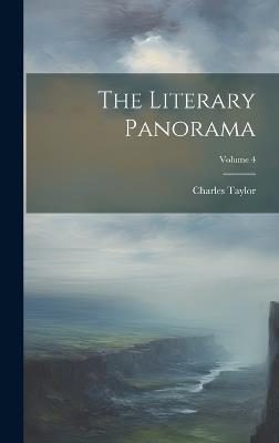 The Literary Panorama; Volume 4 - Charles Taylor - cover