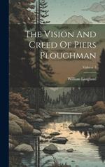 The Vision And Creed Of Piers Ploughman; Volume 1