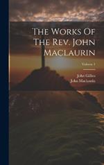 The Works Of The Rev. John Maclaurin; Volume 1