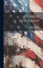 Pioneer Biography