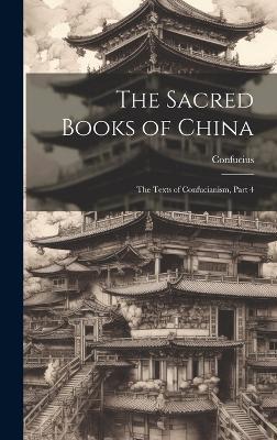 The Sacred Books of China: The Texts of Confucianism, Part 4 - Confucius - cover