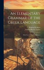 An Elementary Grammar of the Greek Language: With Exercises Andvocabularies